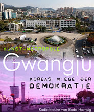 Gwangju Koreas Wiege der Demokratie
